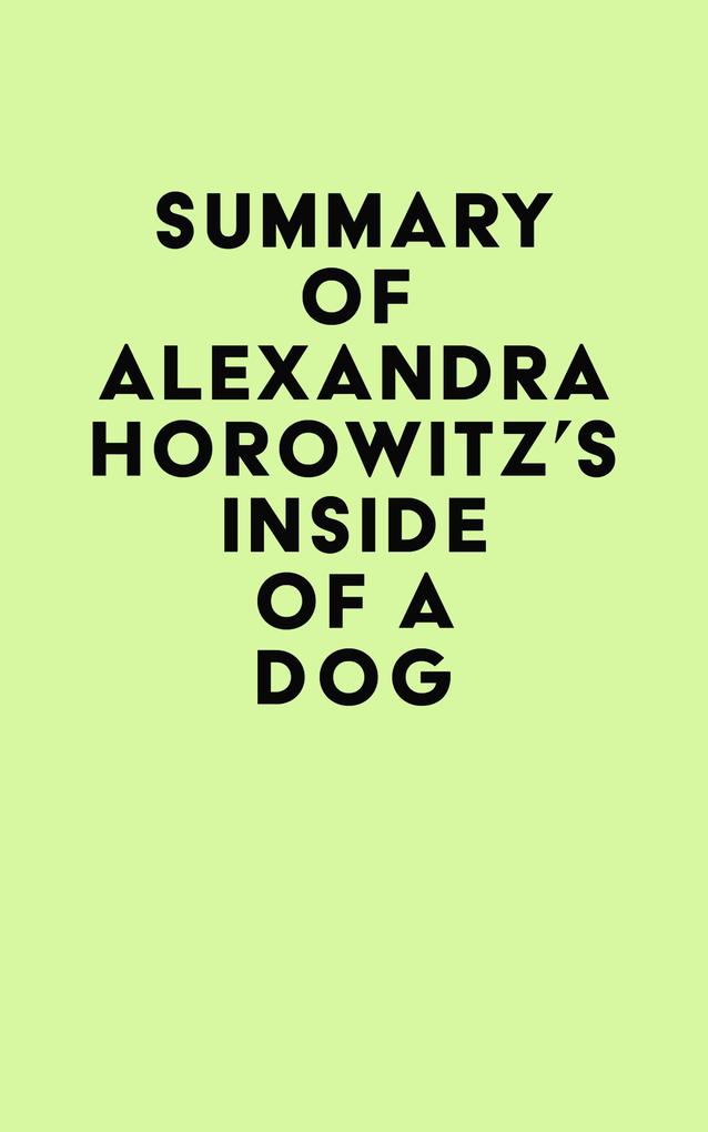 Summary of Alexandra Horowitz‘s Inside of a Dog