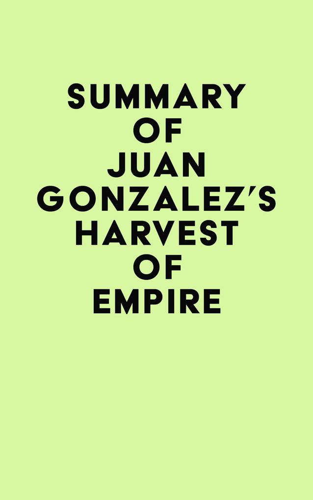 Summary of Juan Gonzalez‘s Harvest of Empire
