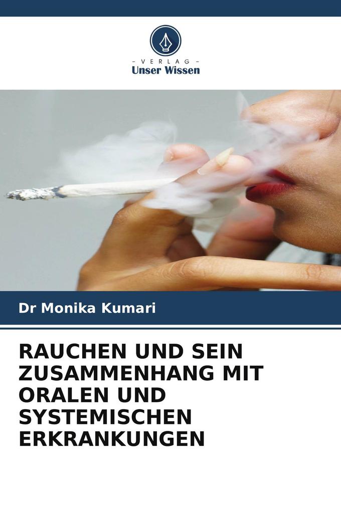 RAUCHEN UND SEIN ZUSAMMENHANG MIT ORALEN UND SYSTEMISCHEN ERKRANKUNGEN