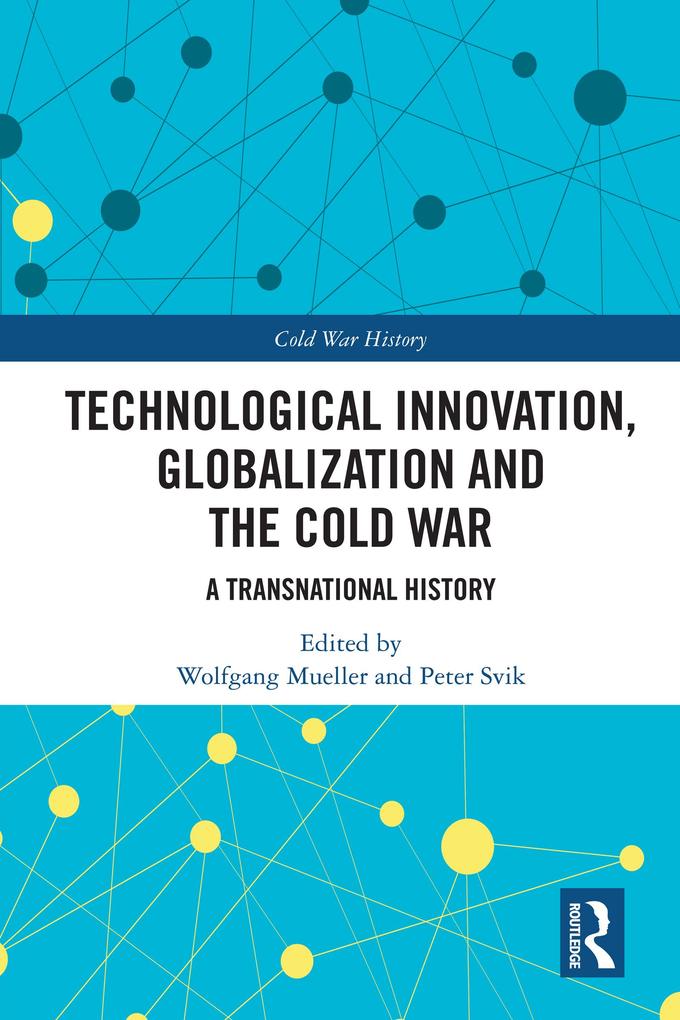 Technological Innovation Globalization and the Cold War