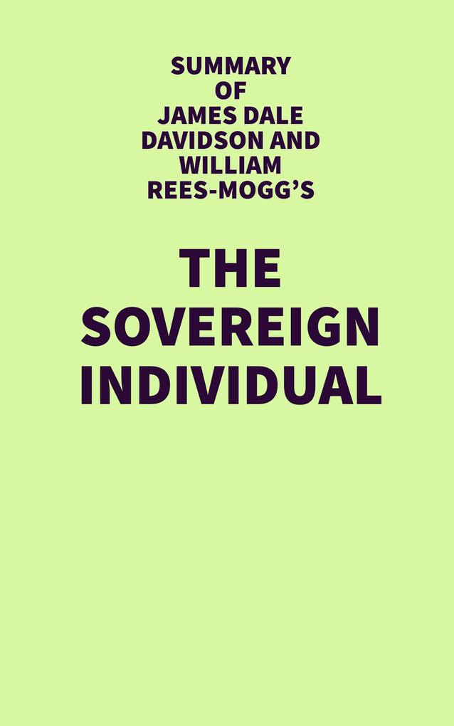 Summary of James Dale Davidson and William Rees-Mogg‘s The Sovereign Individual
