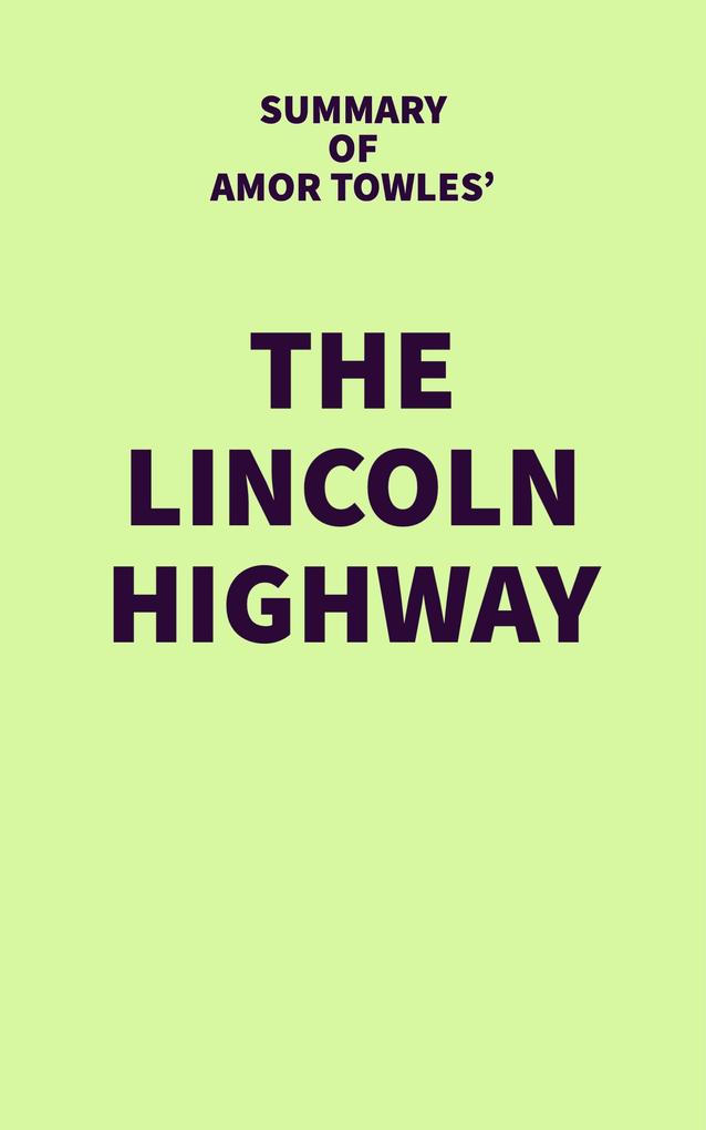 Summary of Amor Towles‘ The Lincoln Highway
