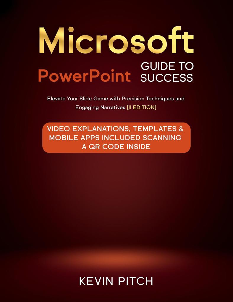 Microsoft PowerPoint Guide for Success: Elevate Your Slide Game with Precision Techniques and Engaging Narratives [II EDITION] (Career Elevator #3)