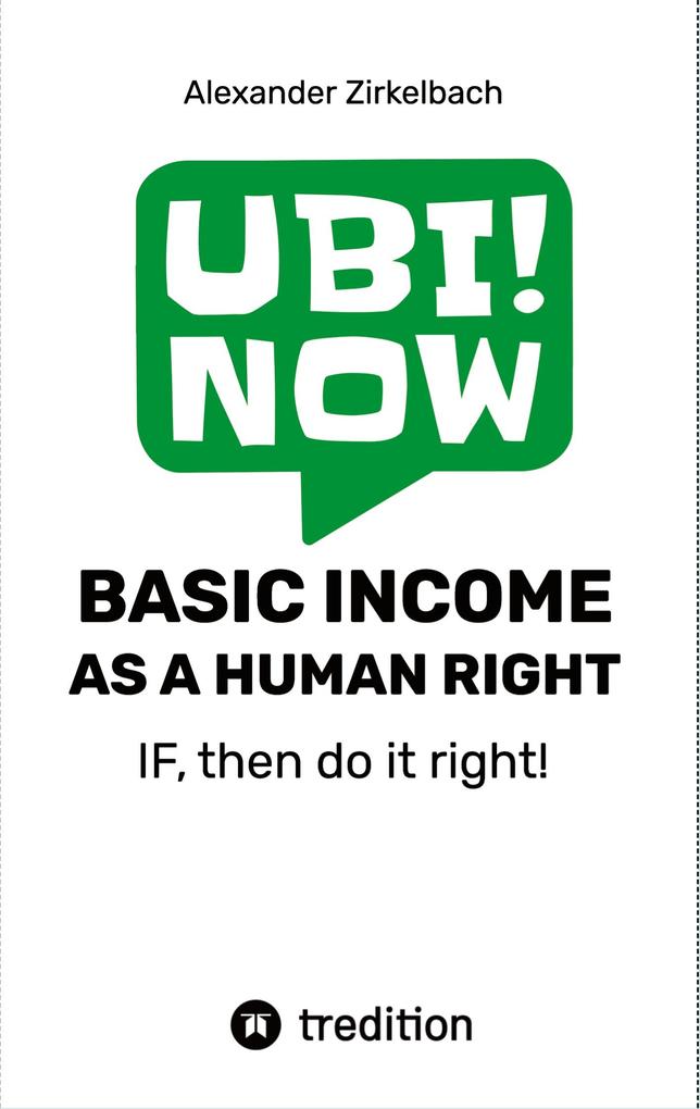 BASIC INCOME AS A HUMAN RIGHT - IF then do it right!
