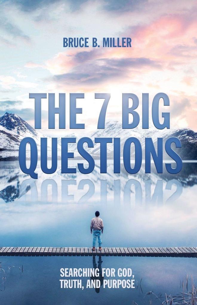 The 7 Big Questions
