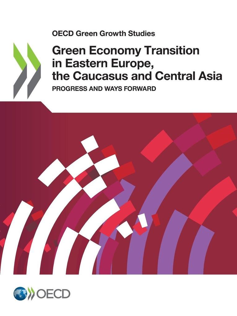 Green Economy Transition in Eastern Europe the Caucasus and Central Asia