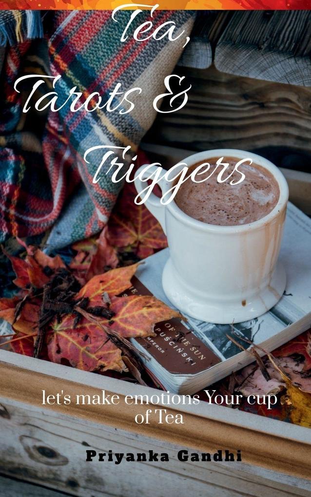Tea Tarots and Triggers