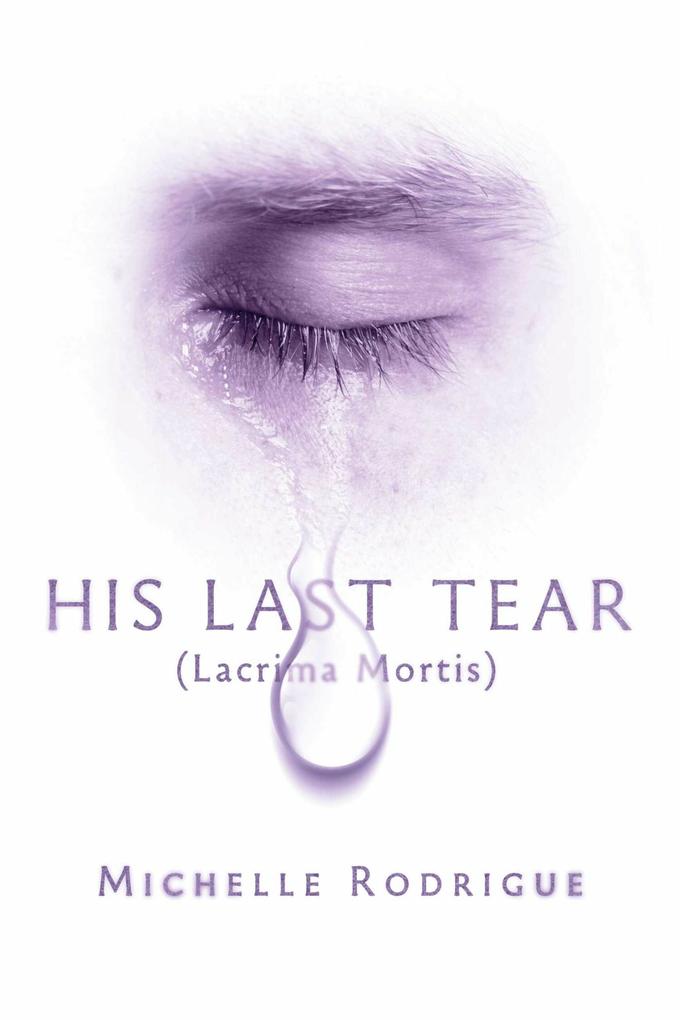 His Last Tear (Lacrima Mortis)