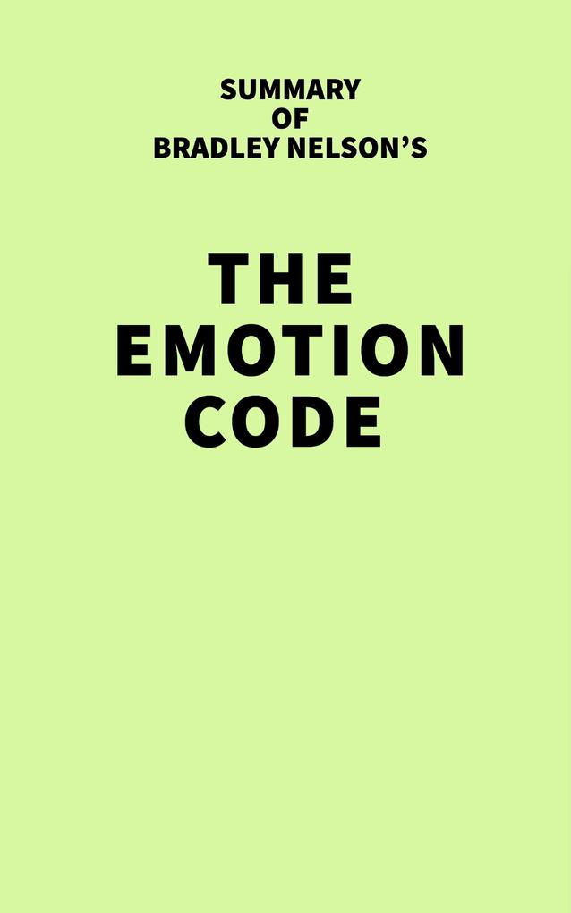 Summary of Bradley Nelson's The Emotion Code