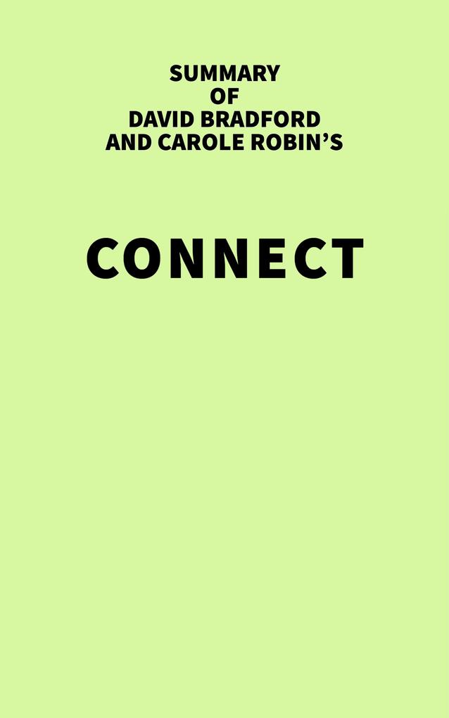 Summary of David Bradford and Carole Robin‘s Connect