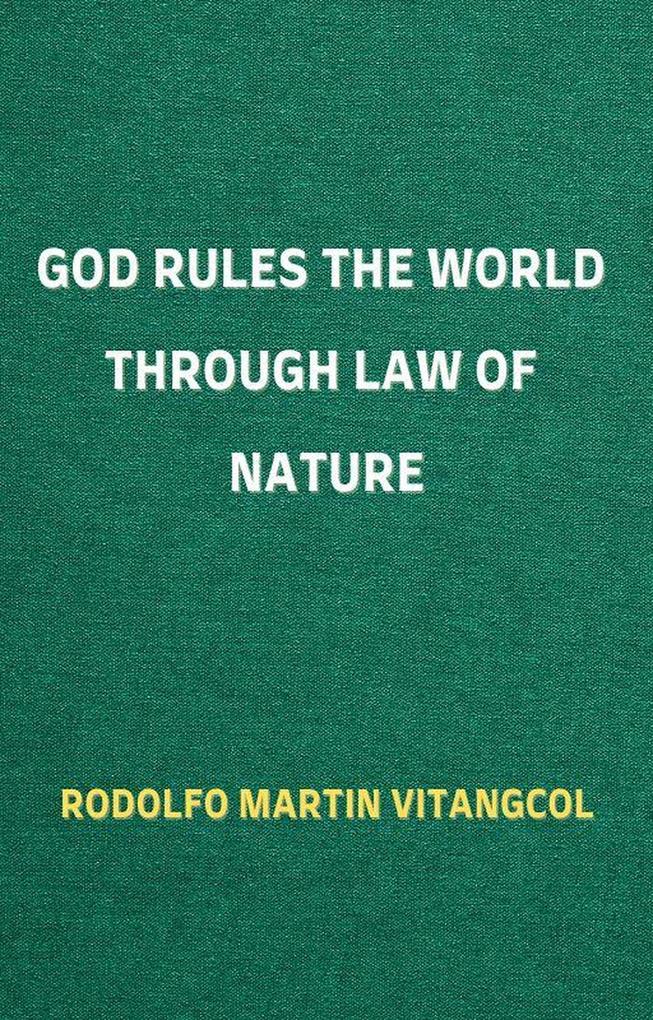God Rules the World through Law of Nature