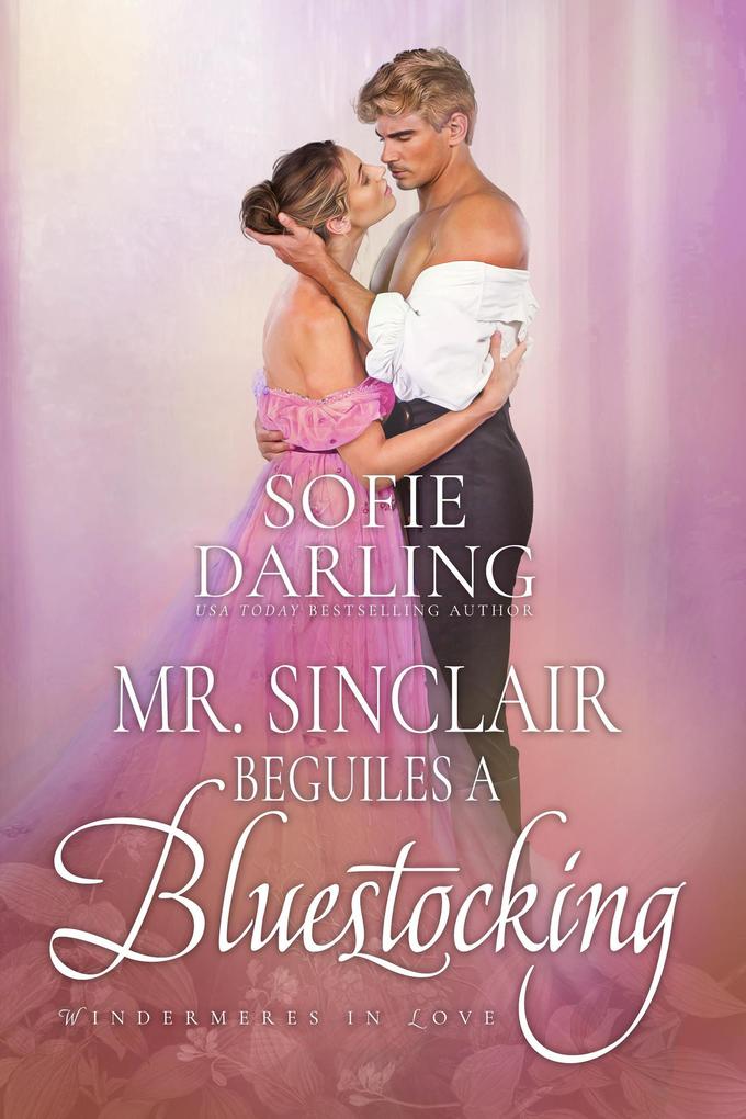 Mr. Sinclair Beguiles a Bluestocking: Windermeres in Love Prequel