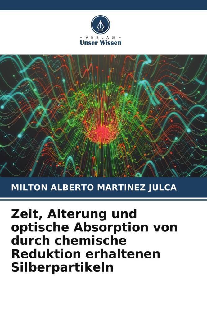 Zeit Alterung und optische Absorption von durch chemische Reduktion erhaltenen Silberpartikeln
