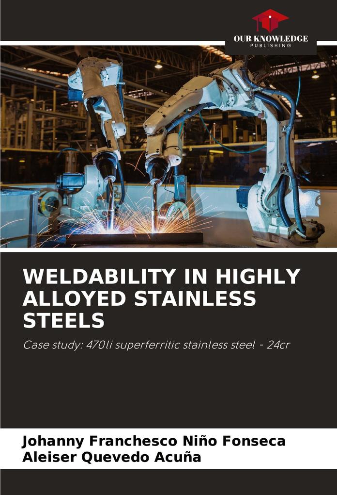 WELDABILITY IN HIGHLY ALLOYED STAINLESS STEELS