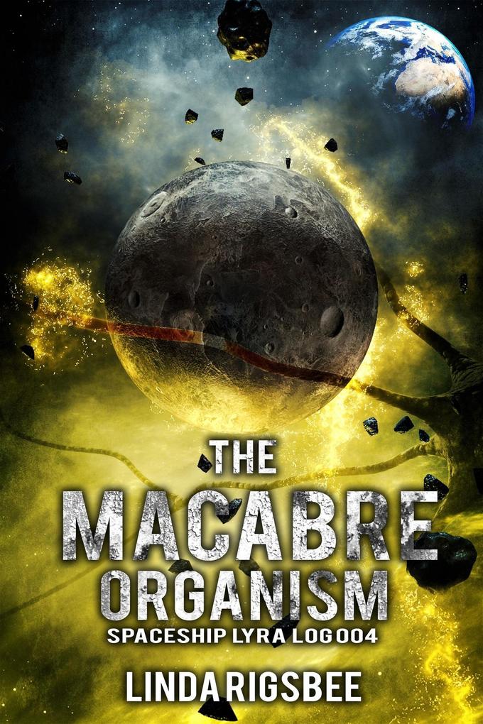 The Macabre Organism (Spaceship Lyra Logs #4)
