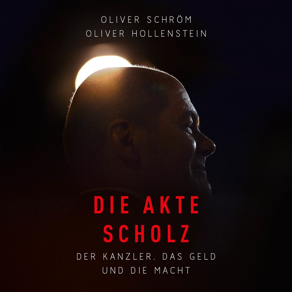 Die Akte Scholz - Oliver Schröm/ Oliver Hollenstein