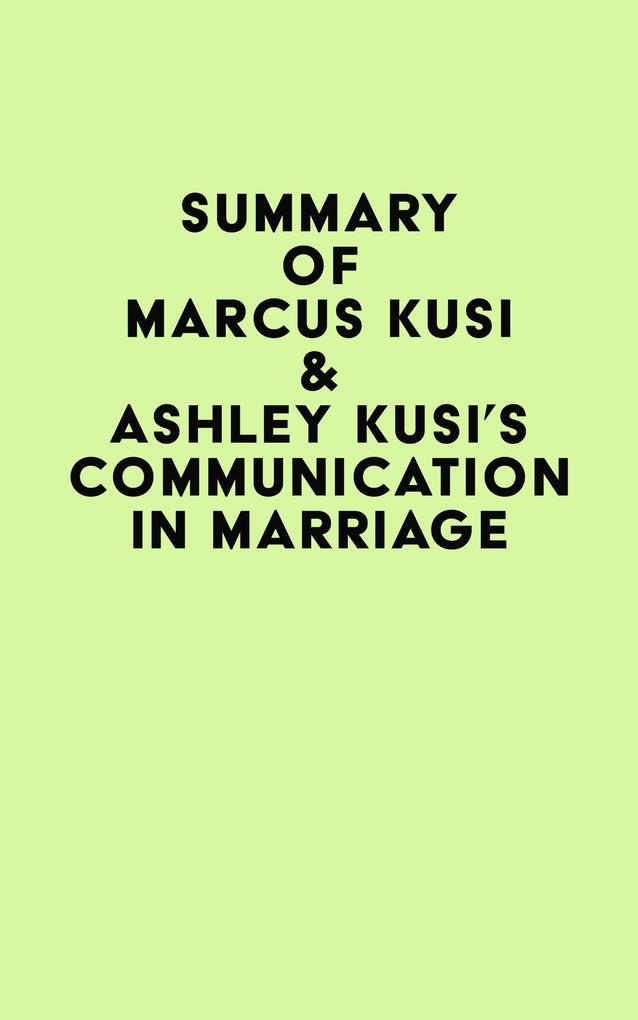Summary of Marcus Kusi & Ashley Kusi‘s Communication in Marriage