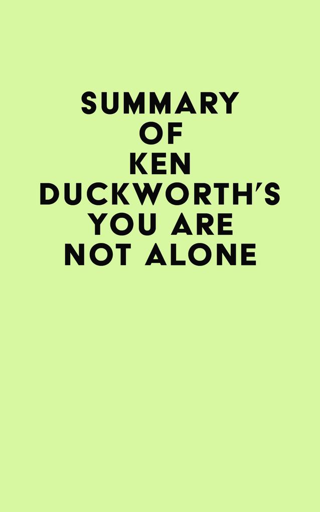 Summary of Ken Duckworth‘s You Are Not Alone