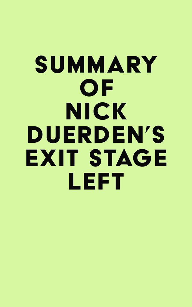 Summary of Nick Duerden‘s Exit Stage Left