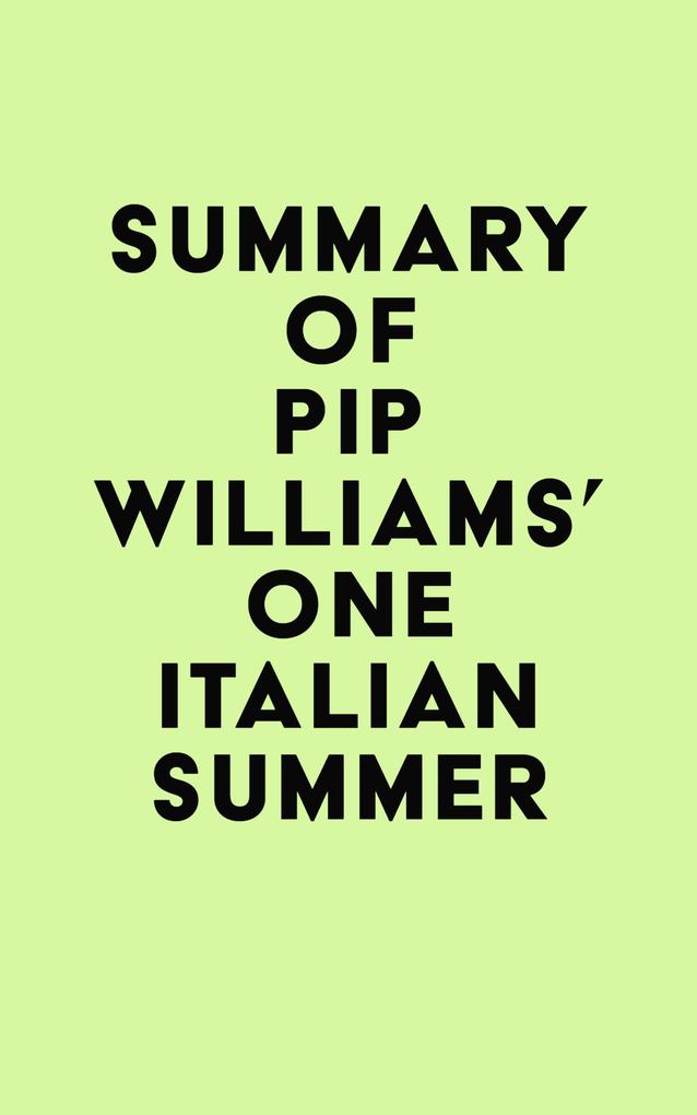 Summary of Pip Williams‘s One Italian Summer