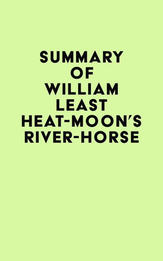 Summary of William Least Heat-Moon‘s River-Horse
