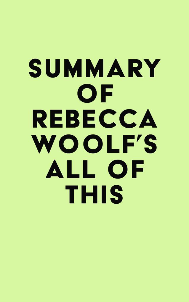 Summary of Rebecca Woolf‘s All of This