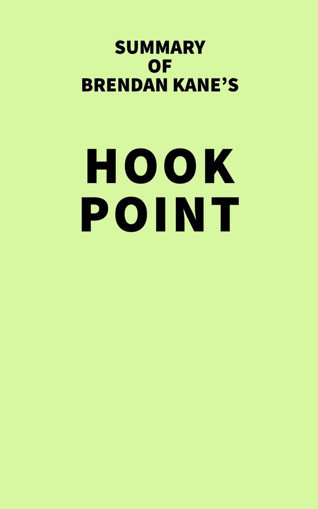 Summary of Brendan Kane‘s Hook Point