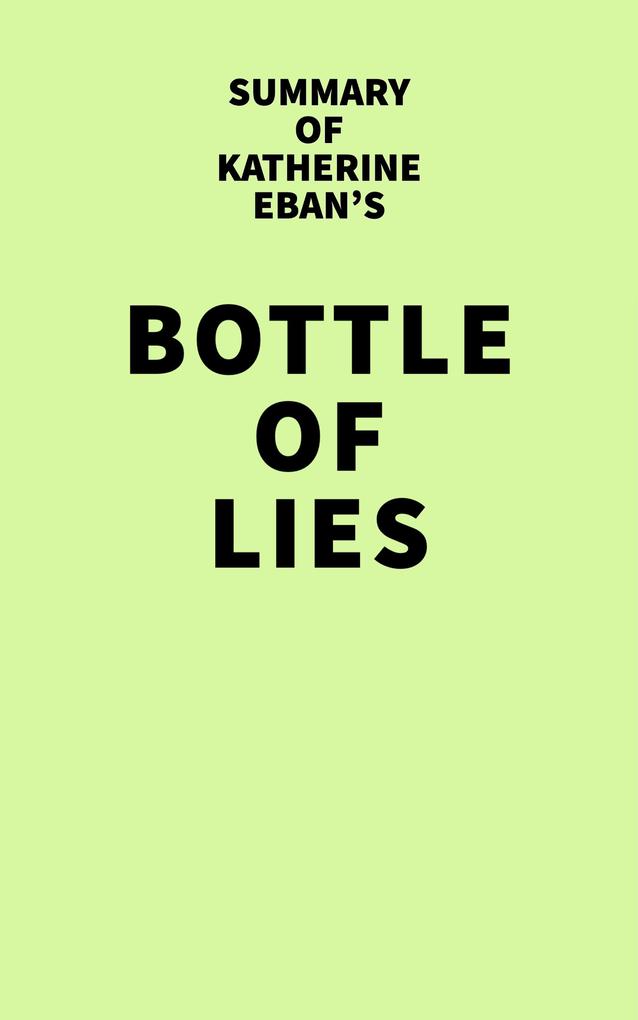 Summary of Katherine Eban‘s Bottle of Lies