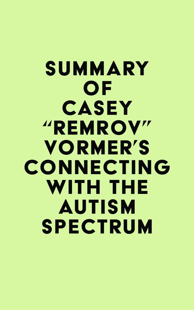 Summary of Casey Remrov Vormer‘s Connecting With The Autism Spectrum