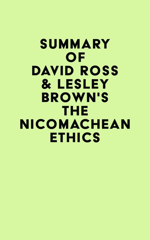 Summary of David Ross & Lesley Brown‘s The Nicomachean Ethics