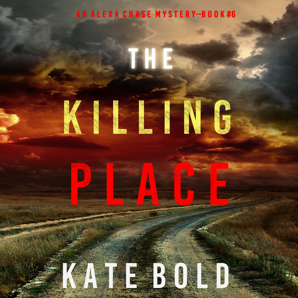 The Killing Place (An Alexa Chase Suspense Thriller‘Book 6)
