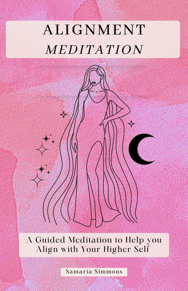 Alignment Meditation: A Guided Meditation to Help you Align with Your Higher Self