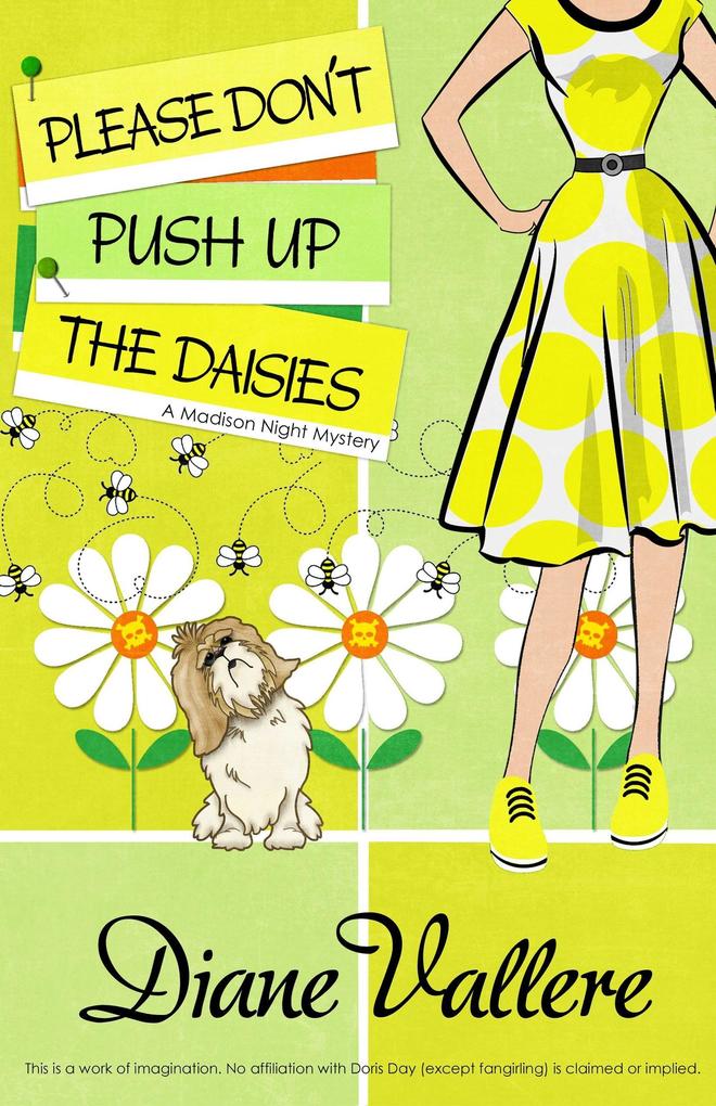 Please Don‘t Push Up the Daisies: A Madison Night Mystery