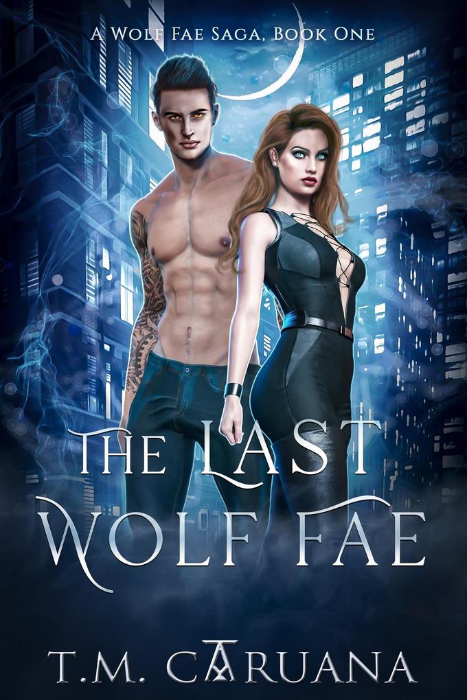 The Last Wolf Fae (A Wolf Fae Saga #1)