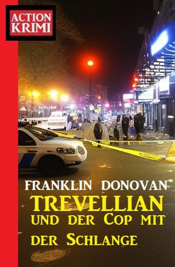 Trevellian und der Cop mit der Schlange: Action Krimi