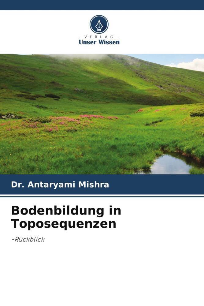 Bodenbildung in Toposequenzen