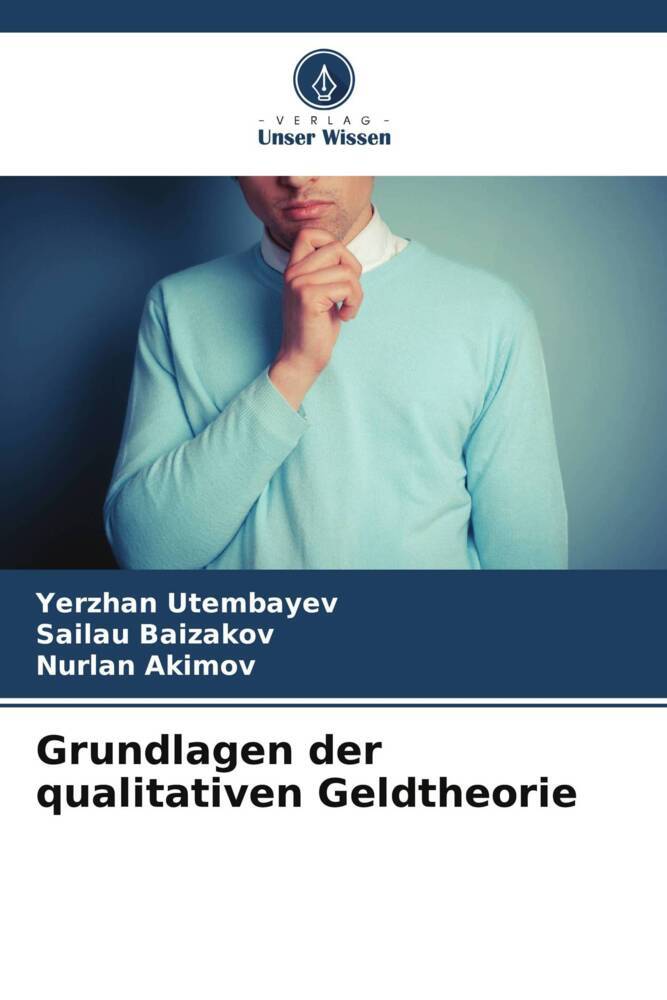 Grundlagen der qualitativen Geldtheorie