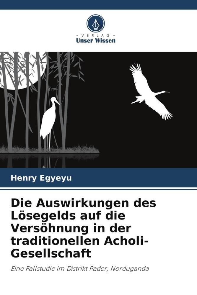 Die Auswirkungen des Lösegelds auf die Versöhnung in der traditionellen Acholi-Gesellschaft