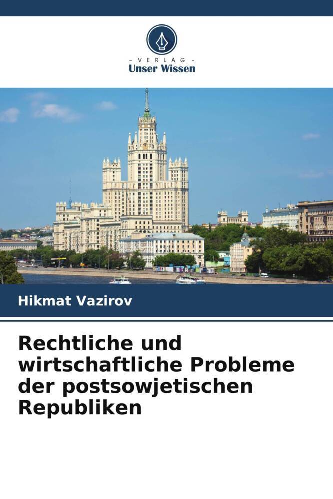 Rechtliche und wirtschaftliche Probleme der postsowjetischen Republiken
