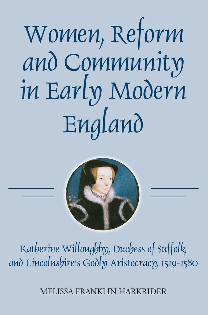 Women Reform and Community in Early Modern England
