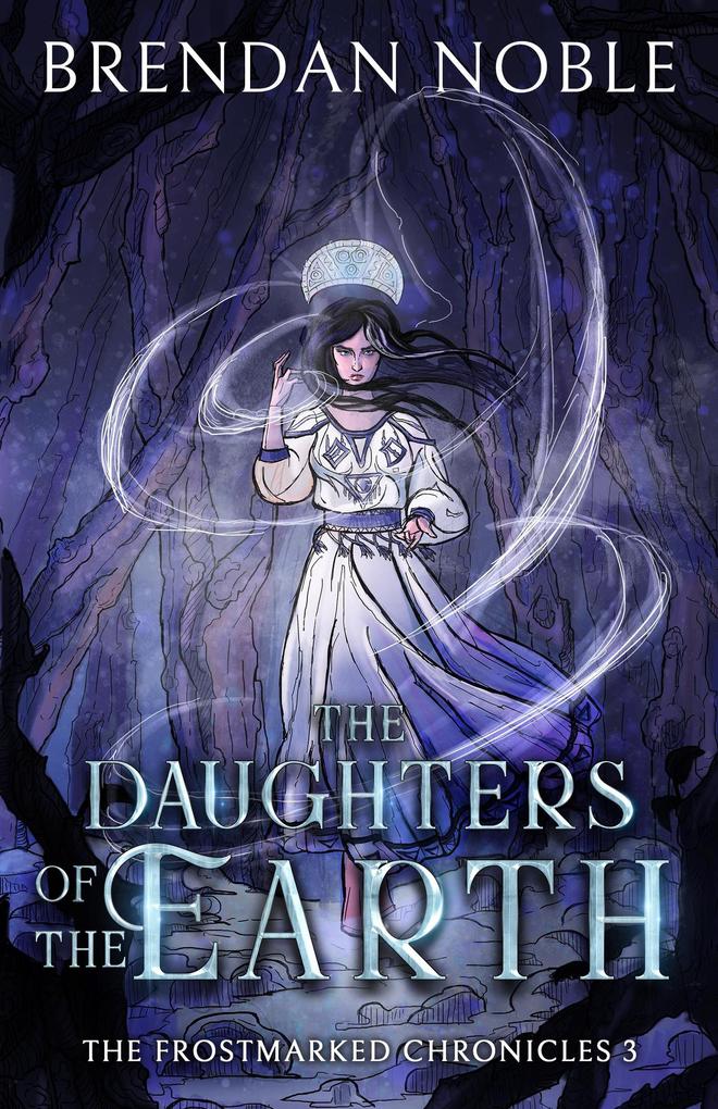 The Daughters of the Earth (The Frostmarked Chronicles #3)