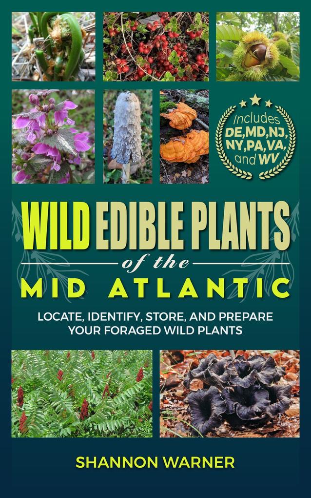 Wild Edible Plants of the Mid-Atlantic (Forage and Feast Series: Comprehensive Guides to Foraging Across America #1)
