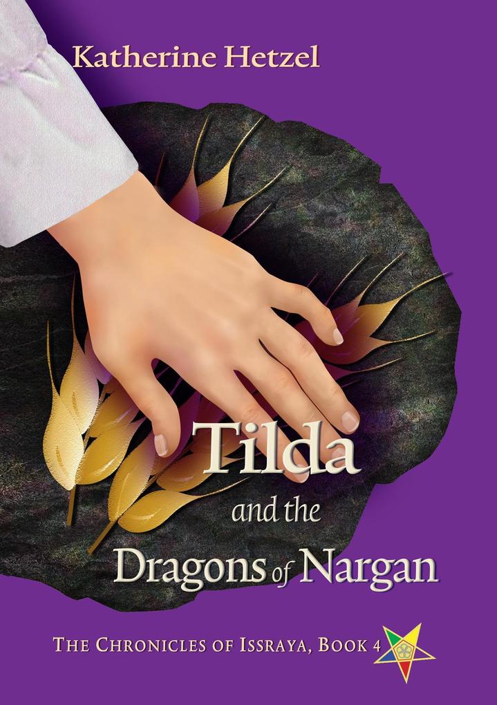 Tilda and the Dragons of Nargan (The Chronicles of Issraya #4)