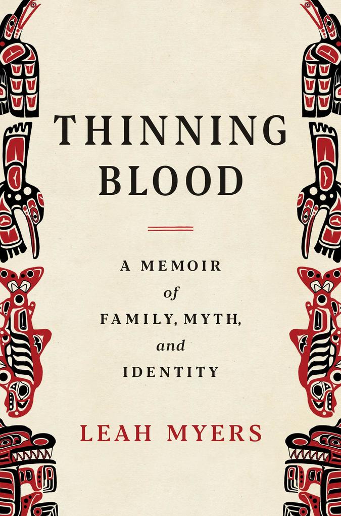 Thinning Blood: An Indigenous Memoir of Family Myth and Identity