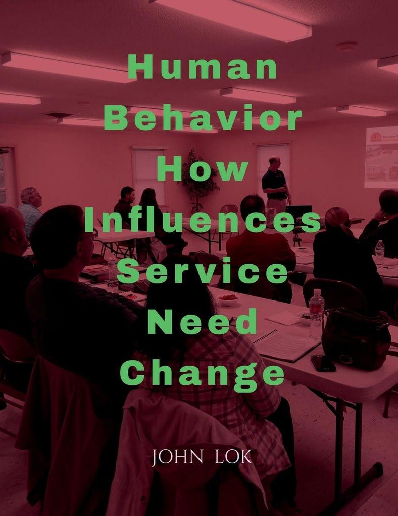 Human Behavior How Influences Service Need Change
