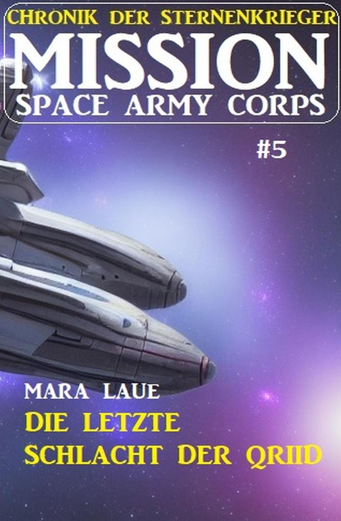 Mission Space Army Corps 5: Die letzte Schlacht der Qriid