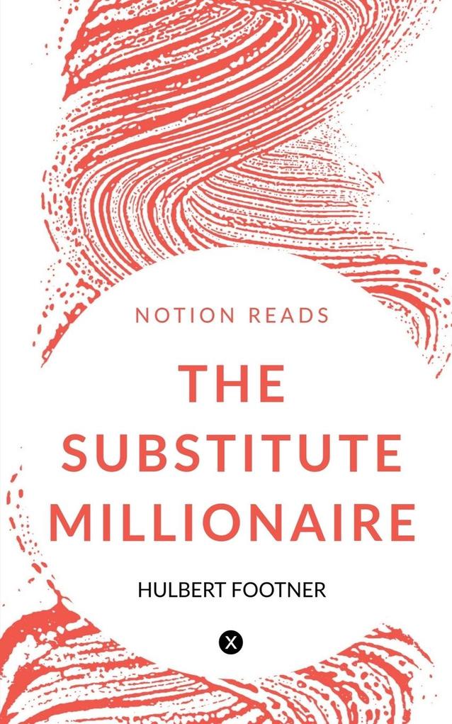 THE SUBSTITUTE MILLIONAIRE