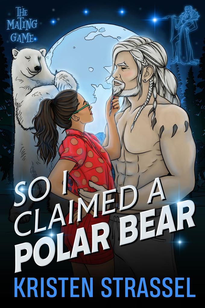 So I Claimed a Polar Bear (The Mating Game #3)