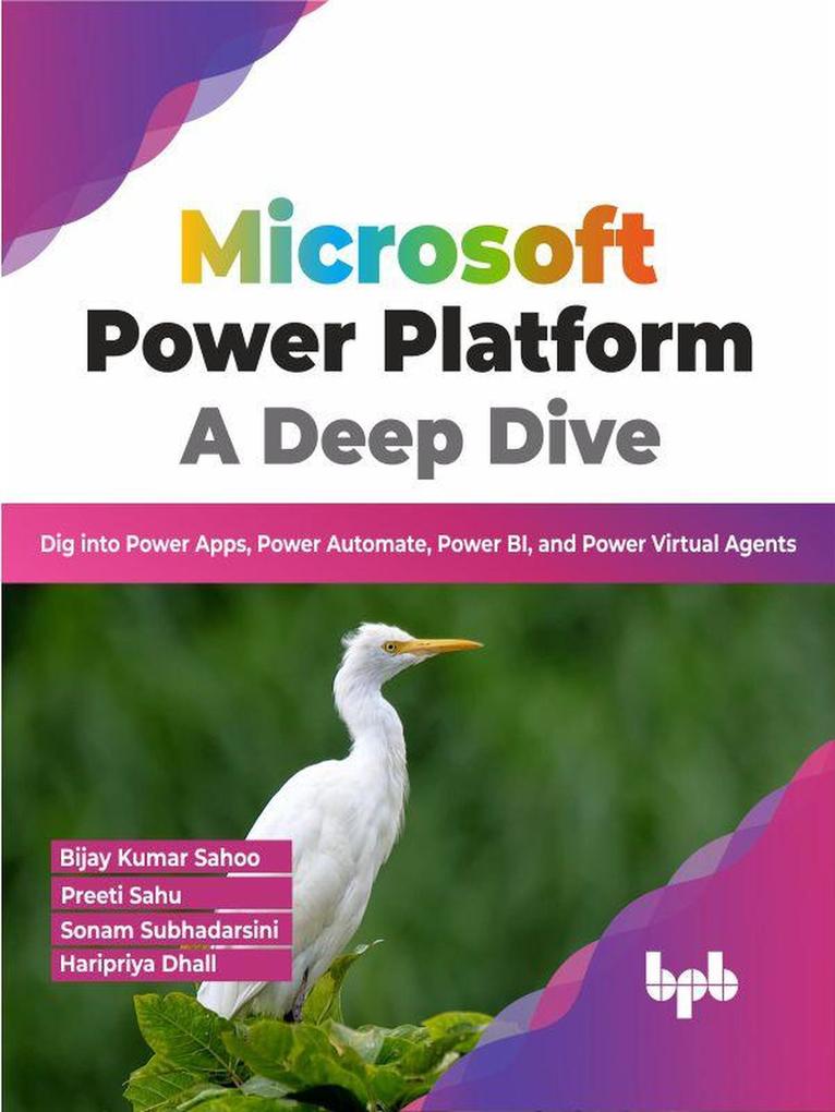 Microsoft Power Platform A Deep Dive: Dig into Power Apps Power Automate Power BI and Power Virtual Agents (English Edition)