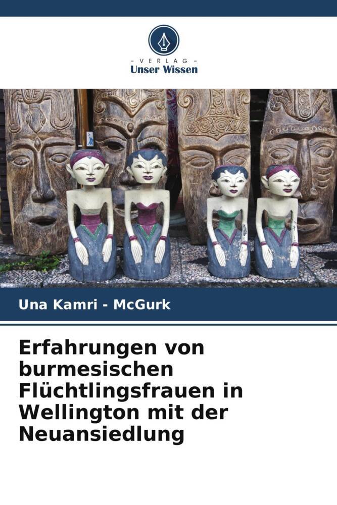 Erfahrungen von burmesischen Flüchtlingsfrauen in Wellington mit der Neuansiedlung